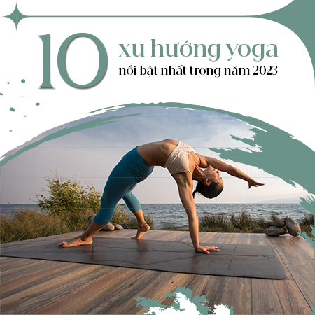 10 xu hướng yoga nổi bật nhất trong năm 2023